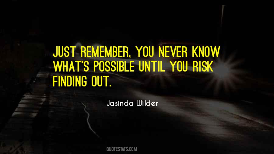 You Never Know What Quotes #1240170