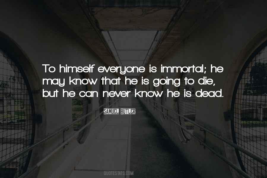 You Never Know When You Will Die Quotes #223351