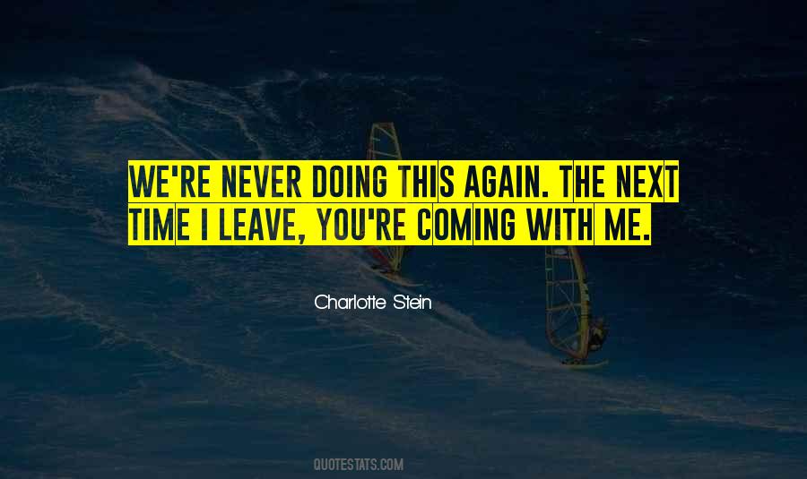 You Never Leave Me Quotes #404440