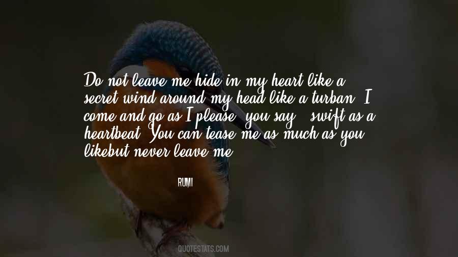 You Never Leave Me Quotes #982933