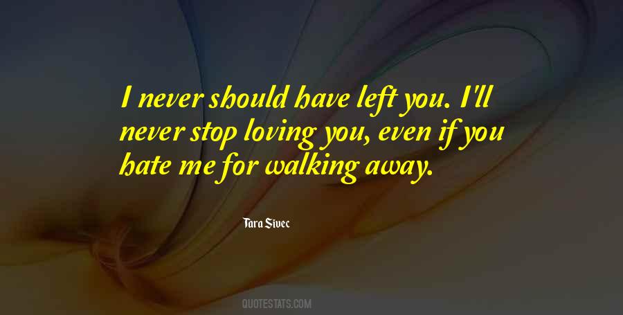 You Never Left Quotes #418507