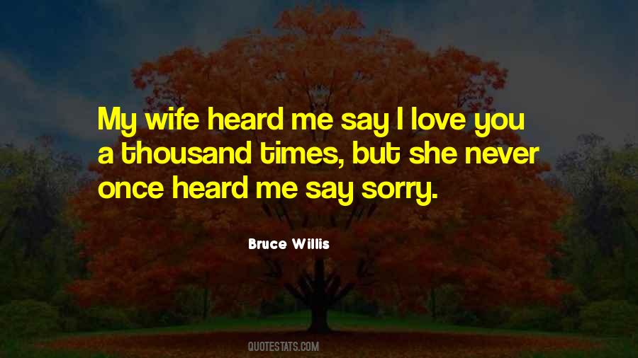 You Never Say Sorry Quotes #1084644