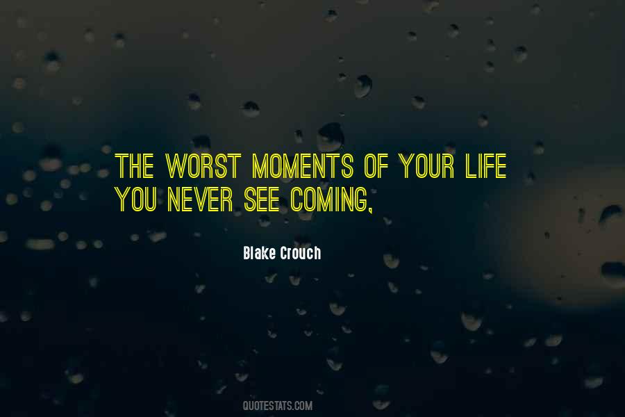 You Never See It Coming Quotes #1700937