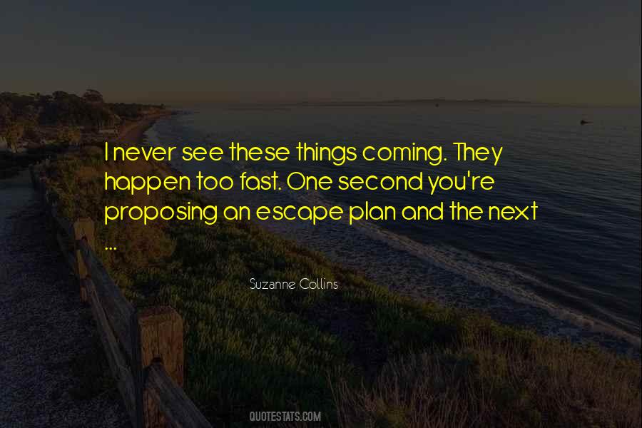 You Never See It Coming Quotes #997225