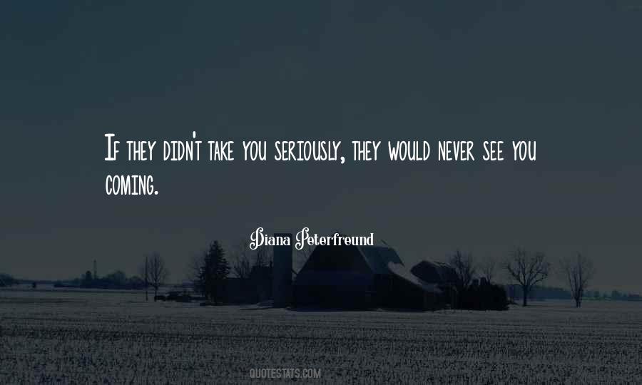 You Never See It Coming Quotes #998438