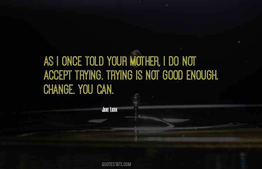 You Not Good Enough Quotes #491795