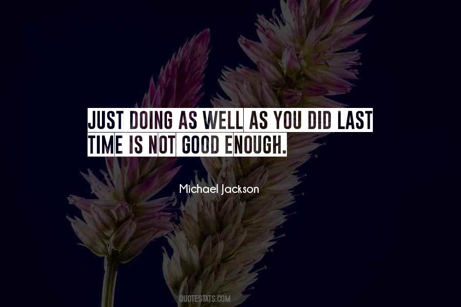 You Not Good Enough Quotes #567830