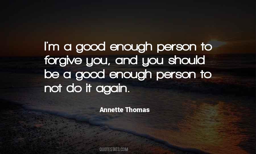 You Not Good Enough Quotes #580272