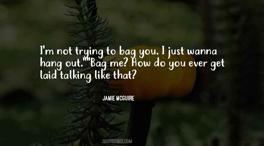 You Not Talking To Me Quotes #1213352