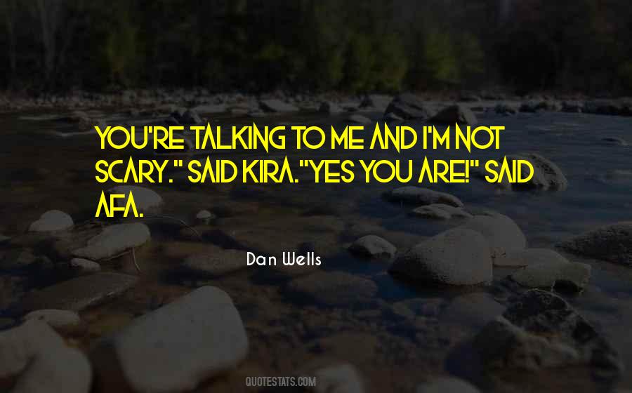 You Not Talking To Me Quotes #416969