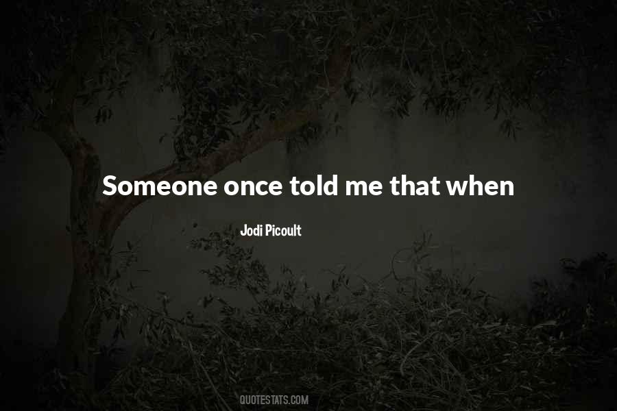 You Once Told Me Quotes #102572