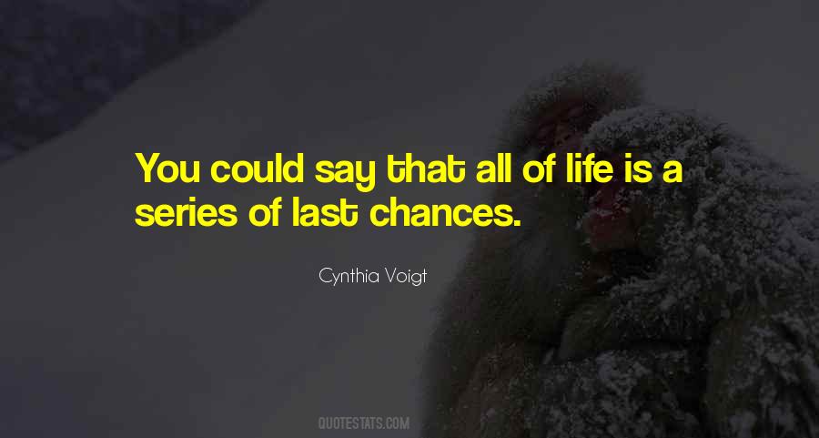 You Only Get One Chance In Life Quotes #30083