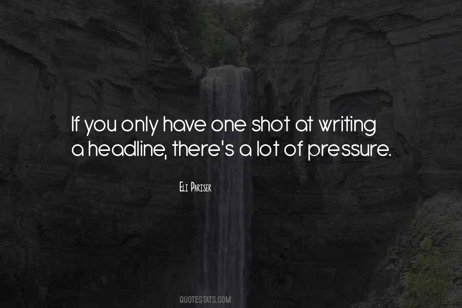 You Only Have One Shot Quotes #1241421