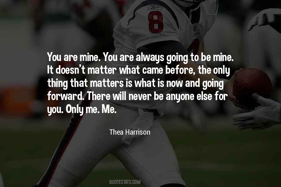 You Only Mine Quotes #1178346