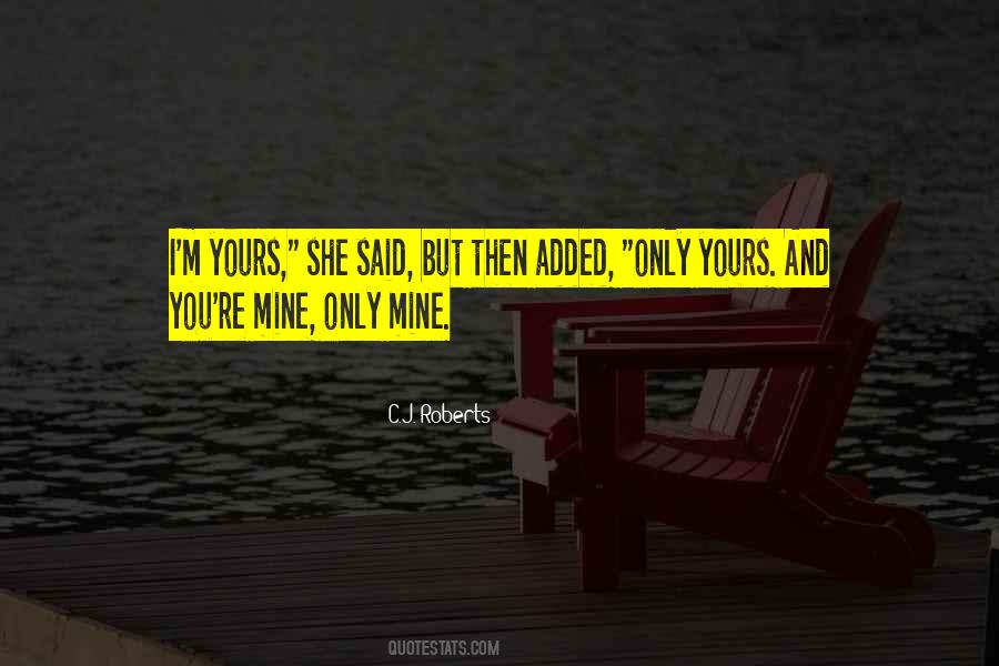 You Only Mine Quotes #472403