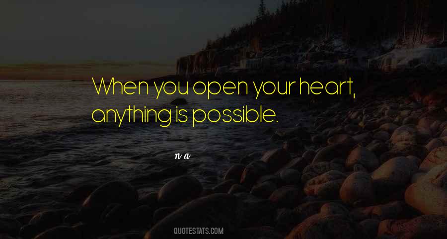 You Open Your Heart Quotes #1069844