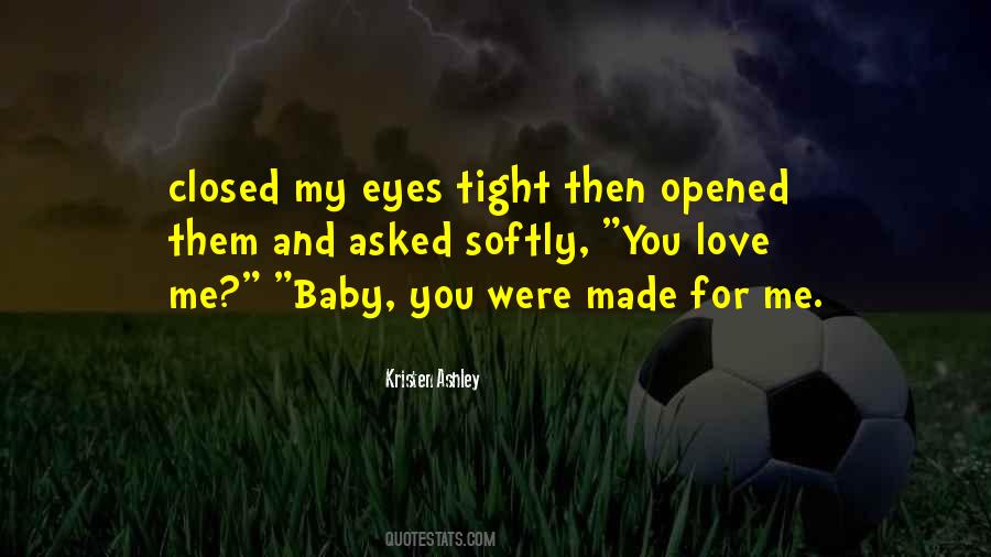 You Opened My Eyes Quotes #1126471