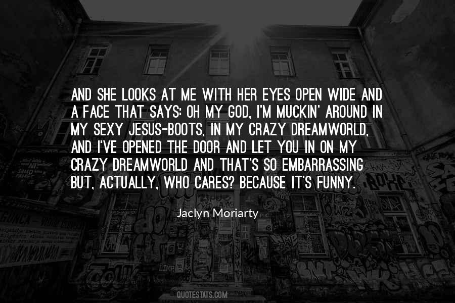 You Opened My Eyes Quotes #1617668
