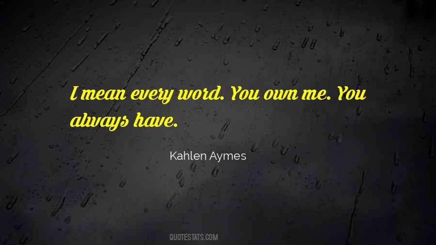 You Own Me Quotes #299951