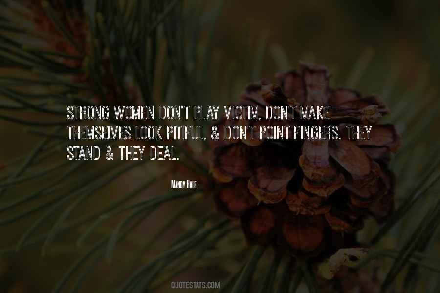 You Play The Victim Quotes #1310096