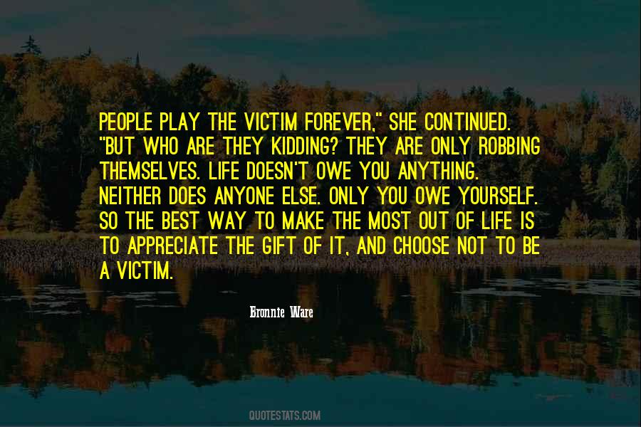 You Play The Victim Quotes #1318185