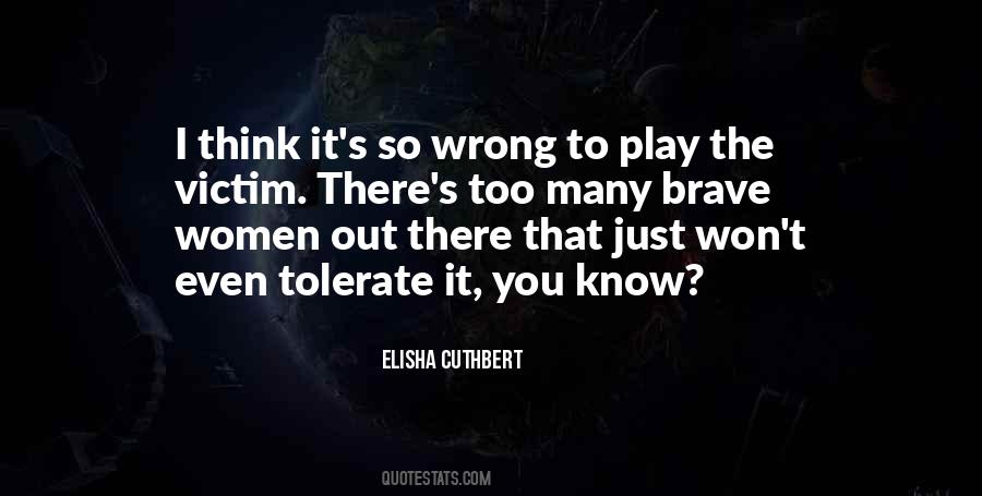 You Play The Victim Quotes #918580