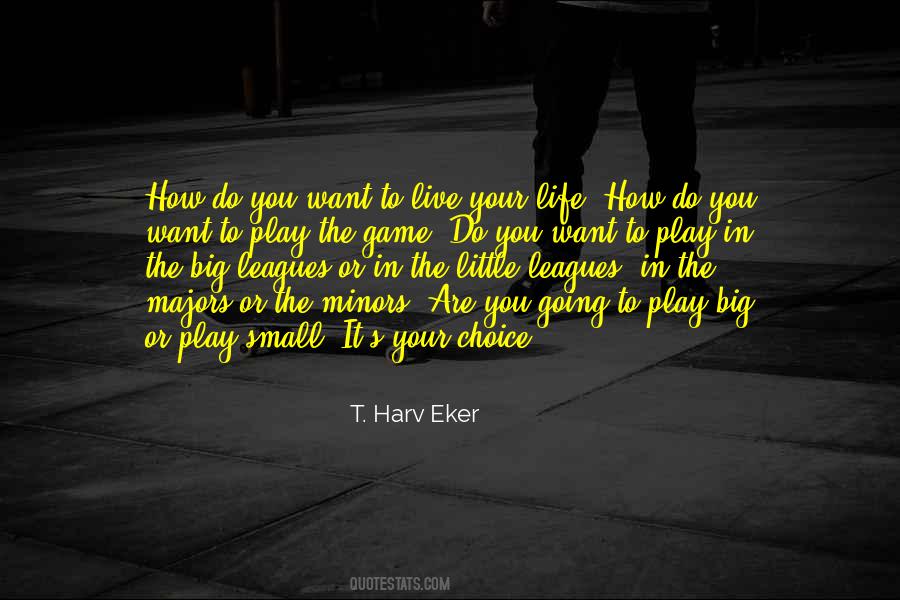 You Play Too Many Games Quotes #18977