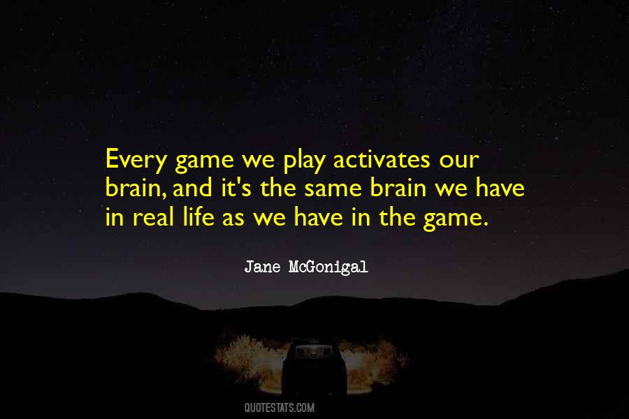 You Play Too Many Games Quotes #42867