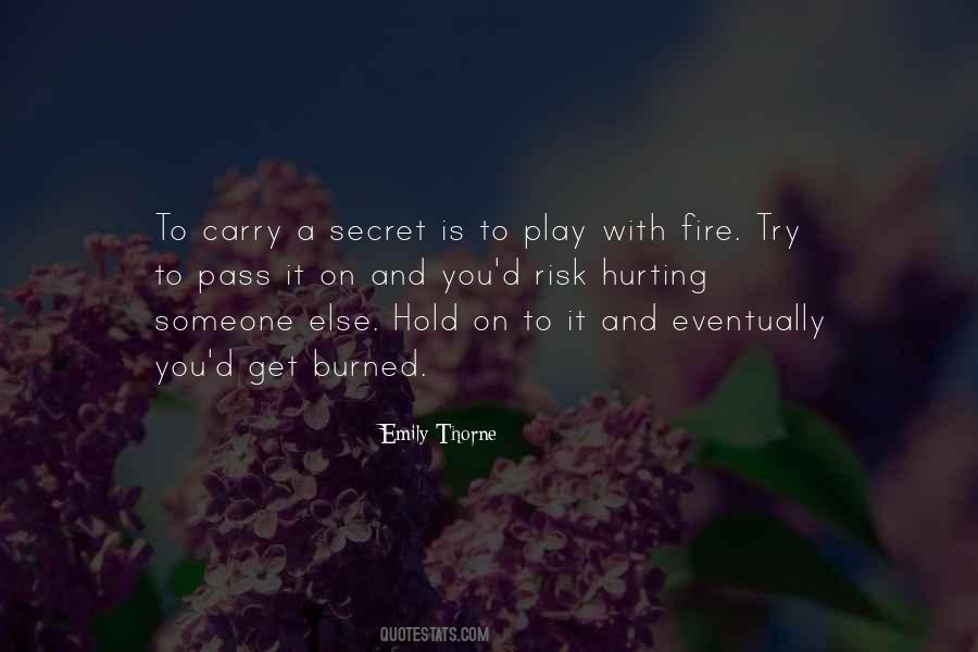 You Play With Fire Quotes #1795190