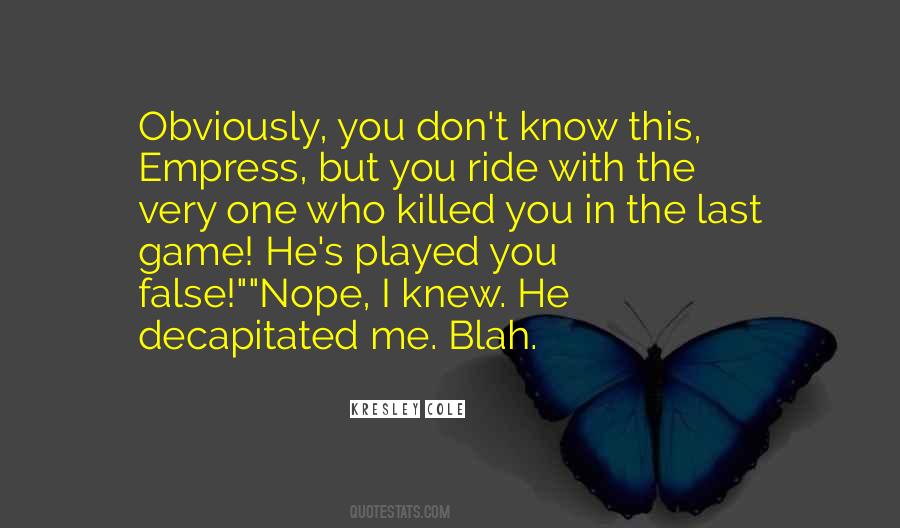 You Played With Me Quotes #688224
