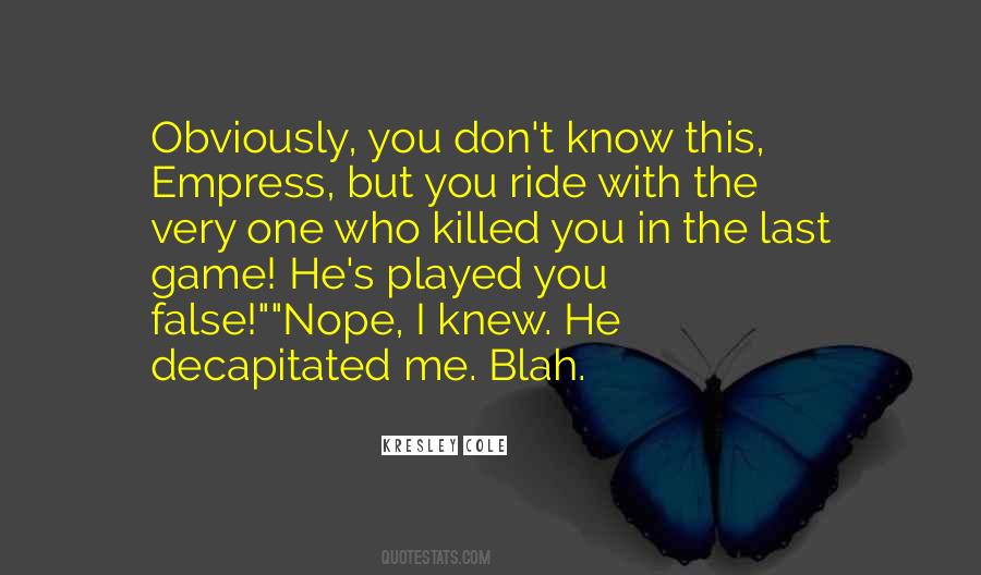 You Played With Me Quotes #688224
