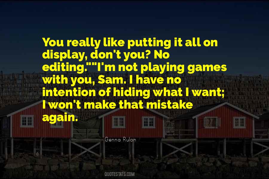 You Playing Games Quotes #147598