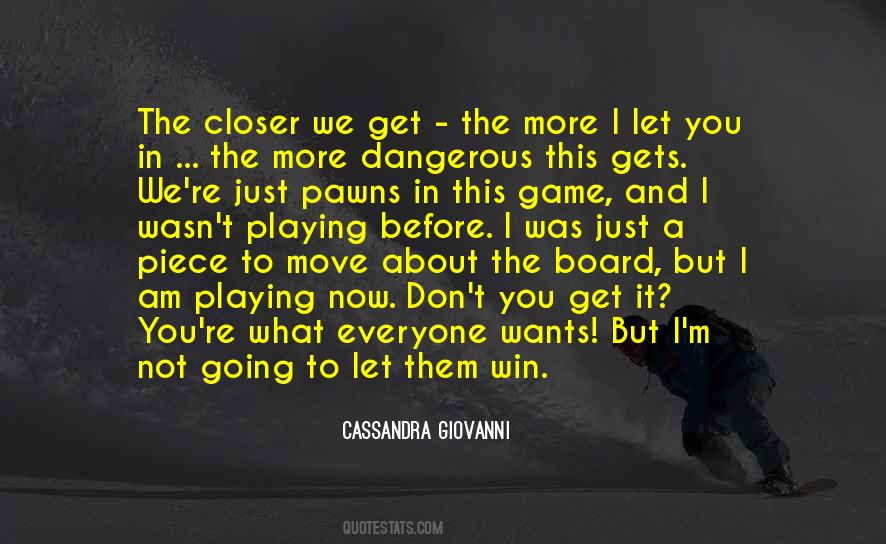 You Playing Games Quotes #428432