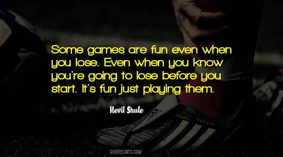 You Playing Games Quotes #731448