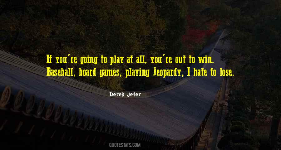 You Playing Games Quotes #755960