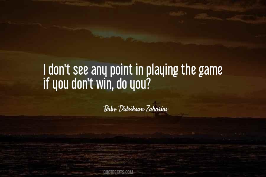 You Playing Games Quotes #989455