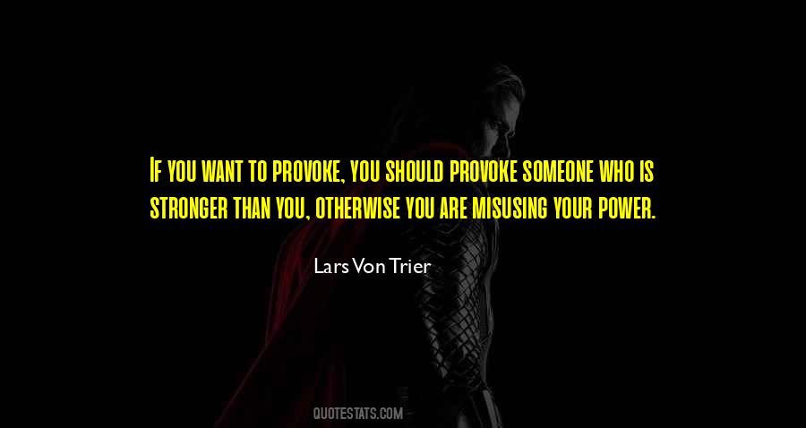 You Provoke Me Quotes #220264