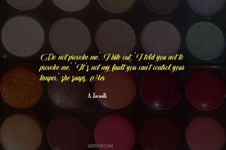 You Provoke Me Quotes #914532