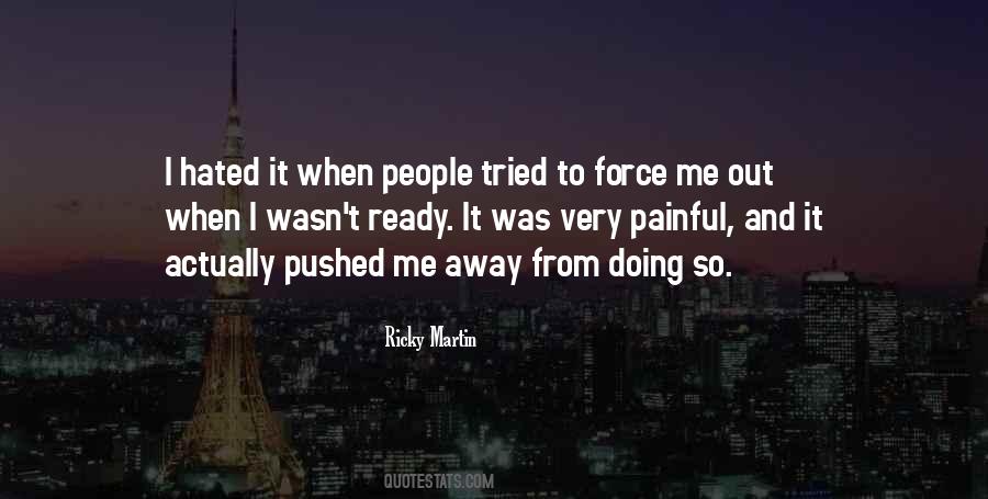 You Pushed Her Away Quotes #148158