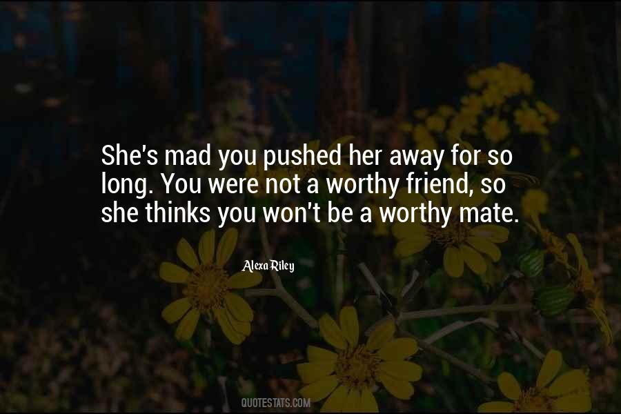 You Pushed Her Away Quotes #1496676