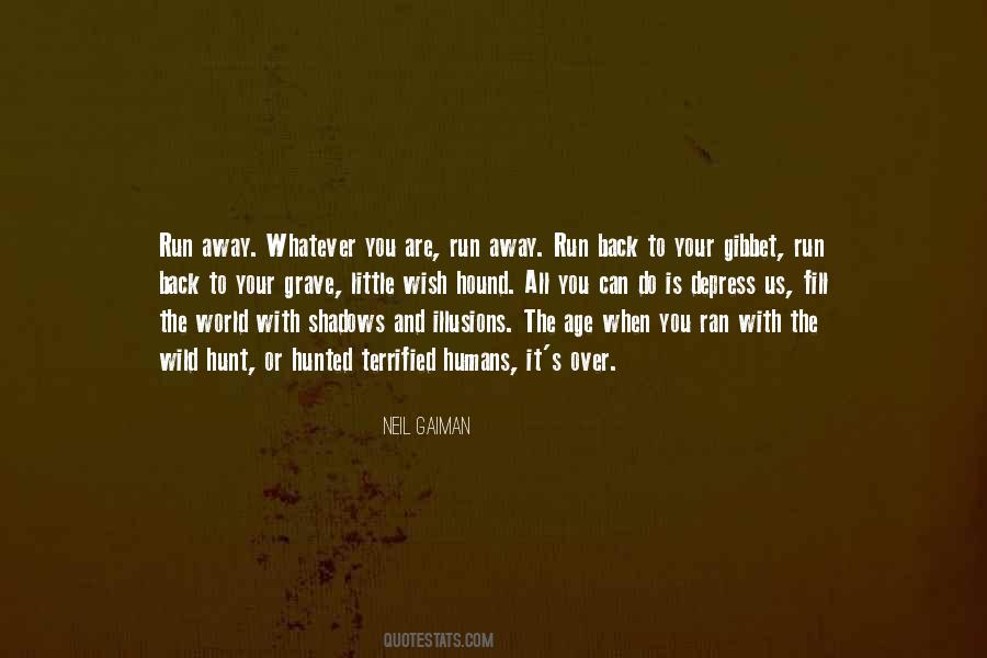 You Ran Away Quotes #1276832