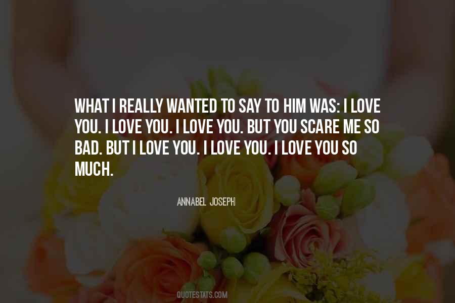 You Really Love Him Quotes #401617