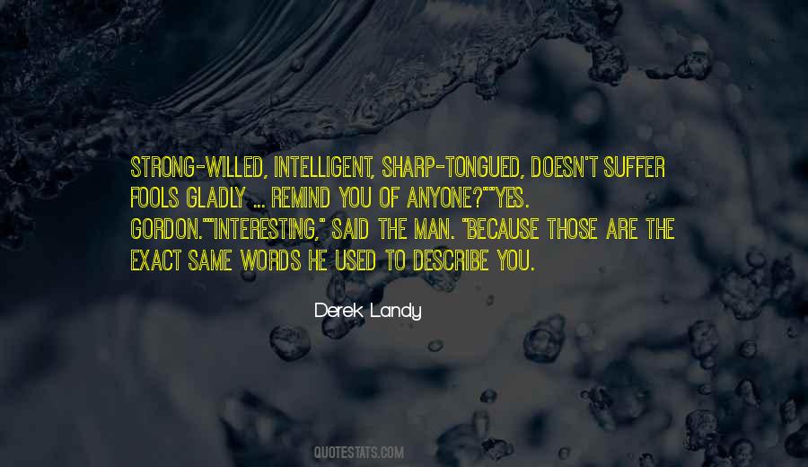 You Remind Me Of Someone Quotes #29474