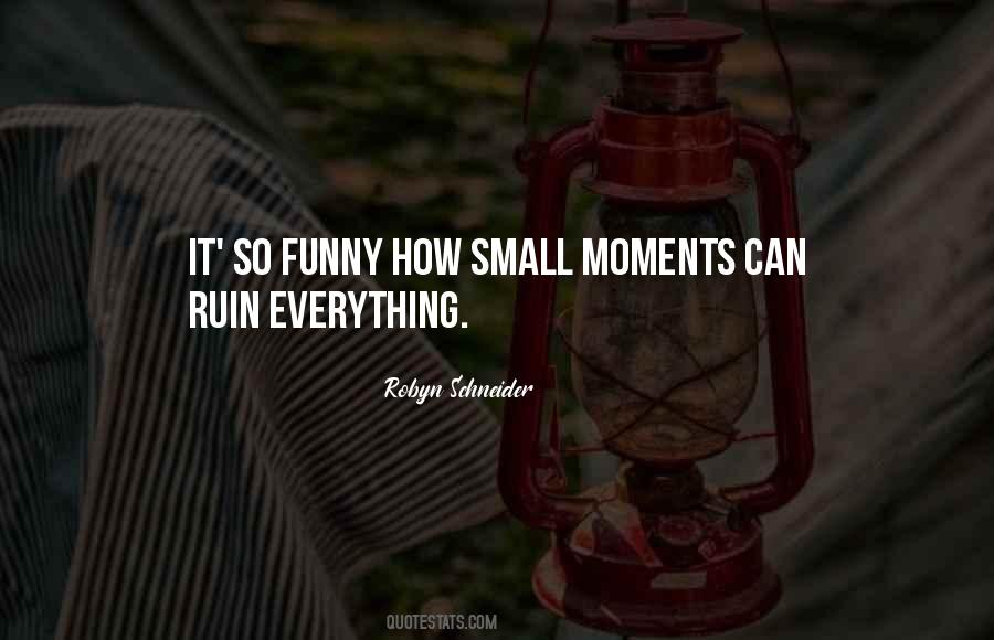 You Ruin Everything Quotes #1858819