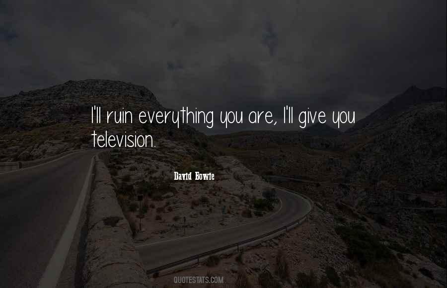 You Ruin Everything Quotes #858869