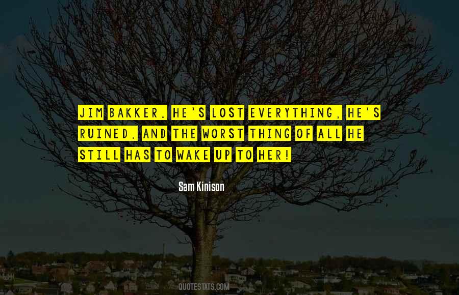 You Ruined Everything Quotes #852171