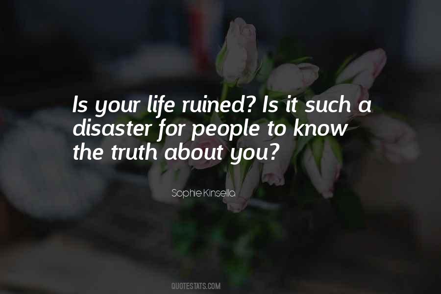 You Ruined Your Life Quotes #384080