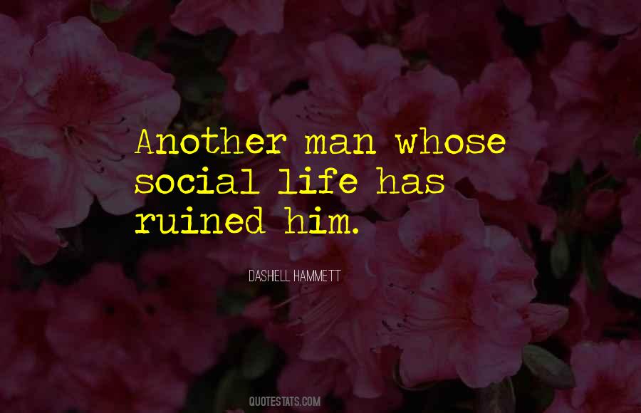 You Ruined Your Life Quotes #623615
