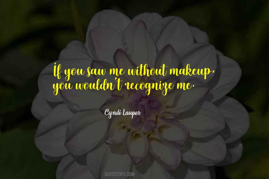 You Saw Me Quotes #290298