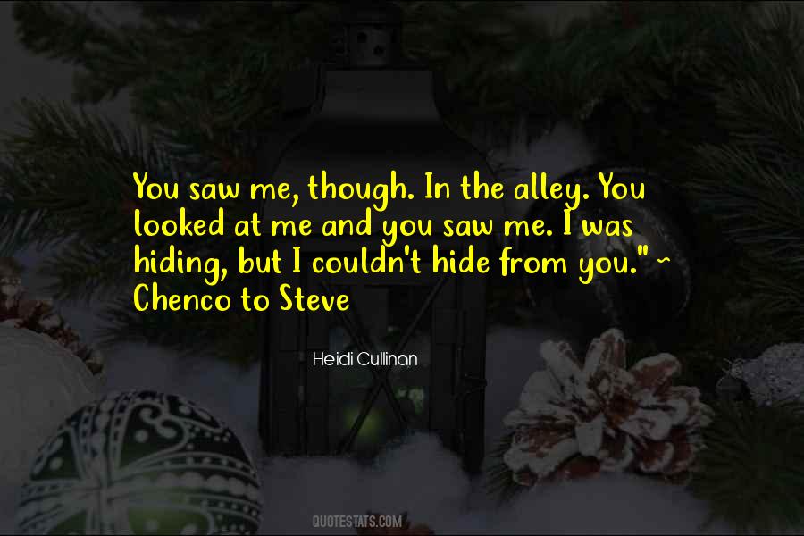 You Saw Me Quotes #326278